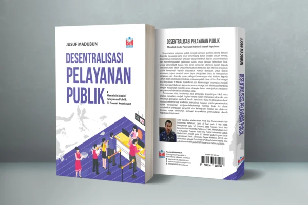 DESENTRALISASI PELAYANAN PUBLIK - Menelisik Model Pelayanan Publik di Daerah Kepulauan