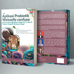 Aplikasi Probiotik Weissella confusa untuk Meningkatkan Kadar N, P, dan K Pupuk Organik Kotoran Sapi