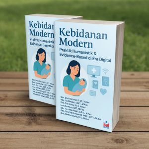 KEBIDANAN MODERN: Praktik Humanistik & Evidence-Based di Era Digital
