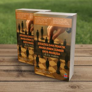 Strategi dan Praktik Manajemen Sumber Daya Manusia di Era Modern