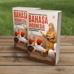 PROBLEMATIKA PEMBELAJARAAN BAHASA INDONESIA PADA PENDIDIKAN DASAR DAN MENENGAH