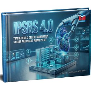 IPSRS 4.0 : Transformasi Digital Manajemen Sarana Prasarana Rumah Sakit