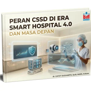 PERAN CSSD DI ERA SMART HOSPITAL 4.0 DAN MASA DEPAN