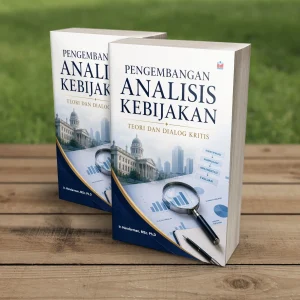 PENGEMBANGAN ANALISIS KEBIJAKAN: Teori dan Dialog Kritis