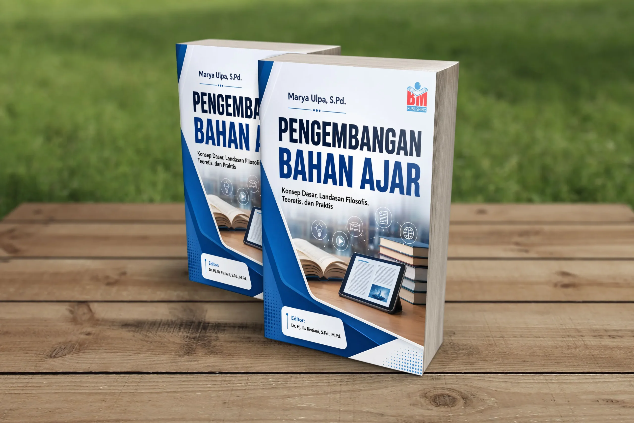 PENGEMBANGAN BAHAN AJAR : Konsep Dasar, Landasan Filosofis, Teoretis, dan Praktis