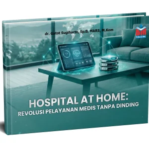 HOSPITAL AT HOME: REVOLUSI PELAYANAN MEDIS TANPA DINDING