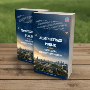 Administrasi Publik dalam Tata Kelola Pemerintahan Modern