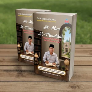 AL-‘ALIM AL-MU’ADDAB: Kepemimpinan Madrasah Berbasis Ilmu dan Adab