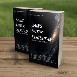 SAINS UNTUK KEHIDUPAN: Memahami Alam di Sekitar Kita