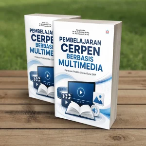 PEMBELAJARAN CERPEN BERBASIS MULTIMEDIA: Panduan Praktis untuk Guru SMP