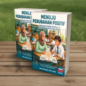 MENUJU PERUBAHAN POSITIF: Penerapan Segitiga Restitusi Untuk Memperbaiki Perilaku Murid