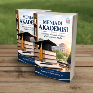 MENJADI AKADEMISI: Autobiografi Akademik dan Warisan Dosen Muda